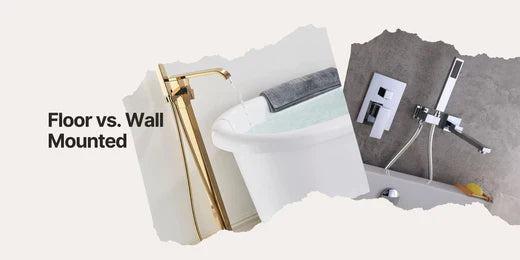 Floor vs. Wall Mounted: Which Freestanding Bathtub Faucet Is Better for Your Bathroom?